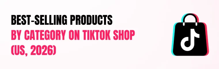 Best-selling products by category on TikTok Shop, US 2026, FastMoss blog cover