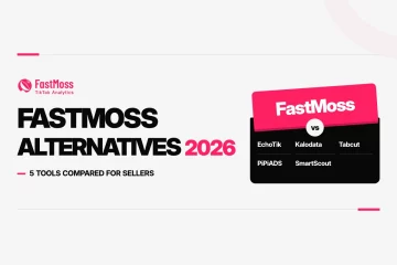 FastMoss alternatives: five tools TikTok Shop sellers compare, and when each one fits