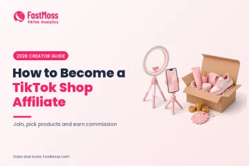 How to Become a TikTok Shop Affiliate cover: join, pick products and earn commission, FastMoss
