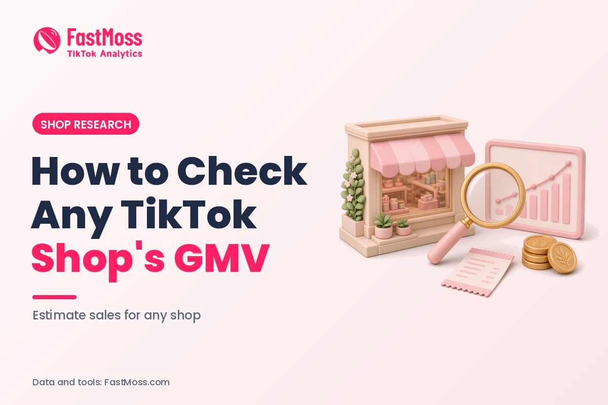 How to Check Any TikTok Shop GMV cover: estimate sales for any shop, FastMoss