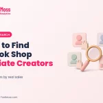 FastMoss blog cover with the headline How to Find TikTok Shop Affiliate Creators and the subtitle Pick creators by real sales, shown beside a magnifying glass over creator profile cards, shopping bags and a bar chart on a light pink background